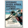 Hyperbaric Oxygen, Hypoxia, Hyperoxia & EMODs (ROS): Separating Fact From Factitious