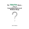 The Truth About... Vol. 6 - Controlling Cholesterol Without Drugs