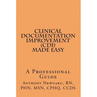 Clinical Documentation Improvement (CDI) MADE EASY: A Professional Guide