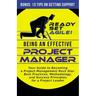 Being an Effective Project Manager: Your Guide to Becoming a Project Management Rock Star: Best Practices, Methodology, and Success Principles for a P