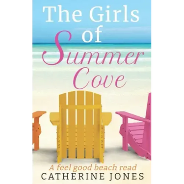 The Girls of Summer Cove: A feel good beach read