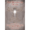 The Meaning of Death: Understanding Death, Experiencing Death and Dying Well
