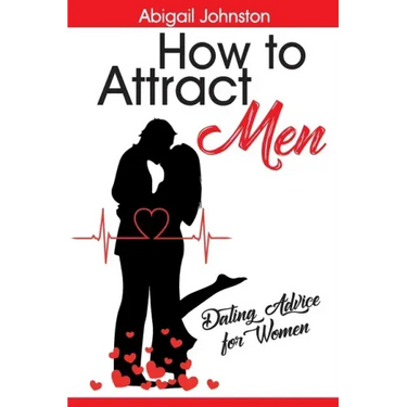 How to Attract Men: Dating Advice for Women