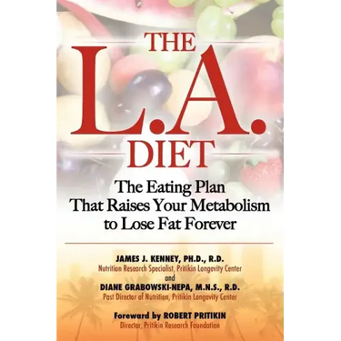 The L.A. Diet: The Eating Plan That Raises Your Metabolism to Lose Fat Forever