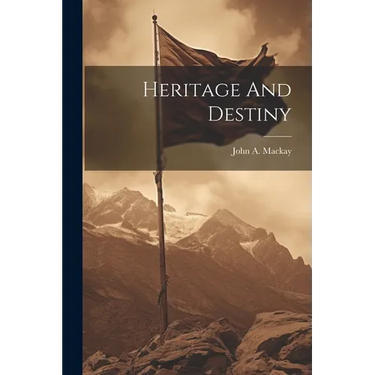 Heritage And Destiny