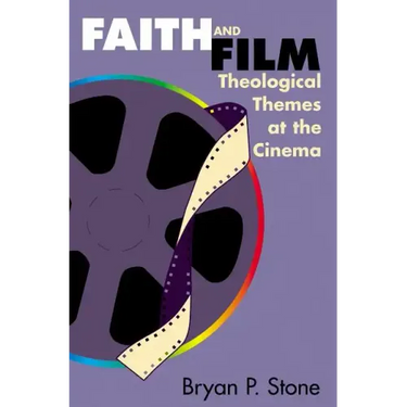 Faith and Film: Theological Themes at the Cinema
