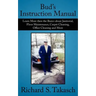 Bud's Instruction Manual: Learn More then the Basics about Janitorial, Floor Maintenance, Carpet Cleaning, Office Cleaning and More