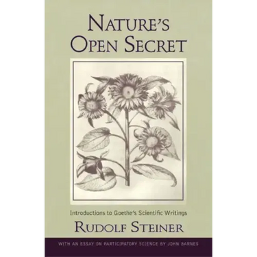 Nature's Open Secret: Introductions to Goethe's Scientific Writings (Cw 1)