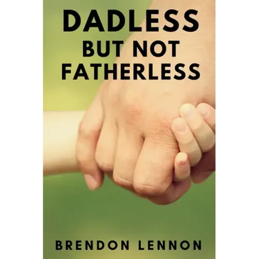 Dadless, but Not Fatherless