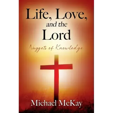 Life, Love, and the Lord: Nuggets of Knowledge