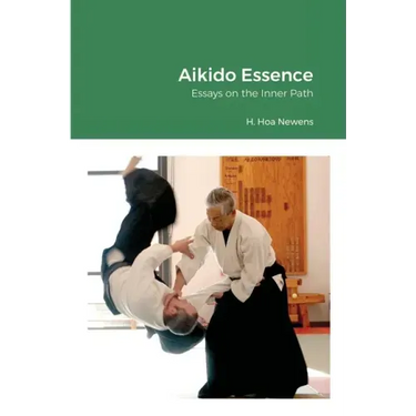 Aikido Essence: Essays on the Inner Path