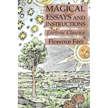 Magical Essays and Instructions: Esoteric Classics