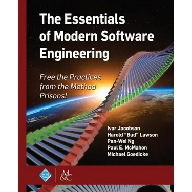 The Essentials of Modern Software Engineering: Free the Practices from the Method Prisons!