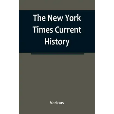 The New York Times Current History: the European War, February, 1915