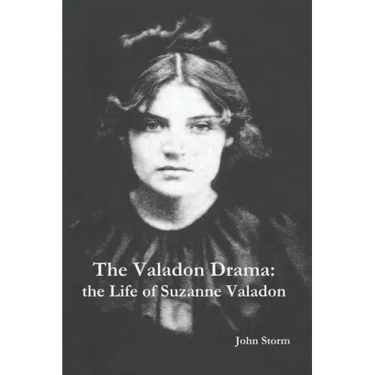 The Valadon Drama: the Life of Suzanne Valadon
