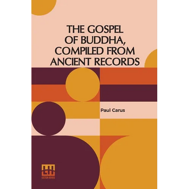 The Gospel Of Buddha, Compiled From Ancient Records