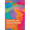 Empathy and Mental Health: An Integral Model for Developing Therapeutic Skills in Counseling and Psychotherapy