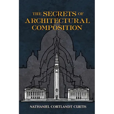 The Secrets of Architectural Composition
