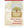 What Science Offers the Humanities: Integrating Body and Culture