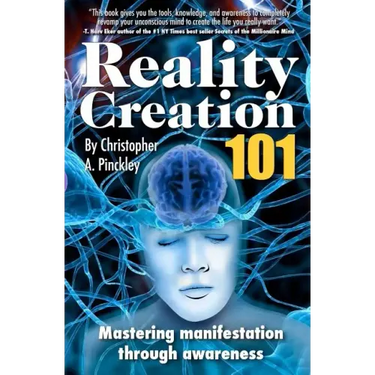 Reality Creation 101: Mastering Manifestation Through Awareness