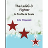 The LaGG-3 Fighter In Profile & Scale