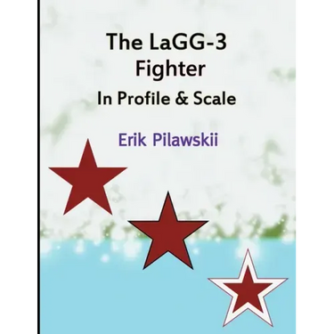 The LaGG-3 Fighter In Profile & Scale