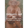 Daddyjohn and Me