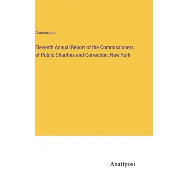 Eleventh Annual Report of the Commissioners of Public Charities and Correction, New York