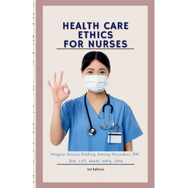 Health Care Ethics for Nurses