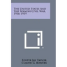 The United States and the Spanish Civil War, 1936-1939