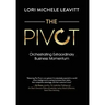 The Pivot: Orchestrating Extraordinary Business Momentum