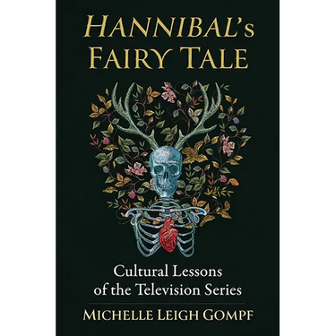 Hannibal's Fairy Tale: Cultural Lessons of the Television Series