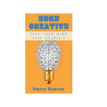 Born Creative: Free Your Mind, Free Yourself