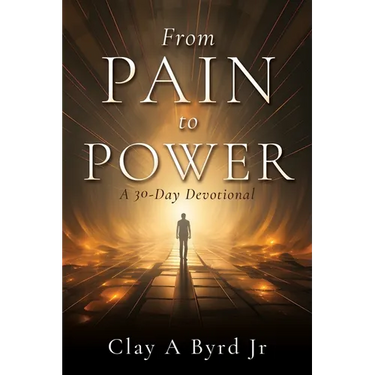From Pain to Power: A 30-Day Devotional
