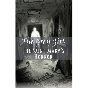 The Saint Mary's Horror: The Grey Girl, Book 3