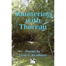 Sauntering with Thoreau: Poems by Gene G. Bradbury