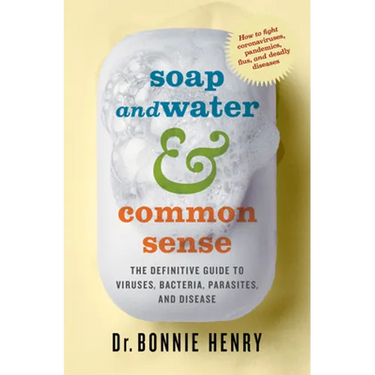 Soap and Water & Common Sense: The Definitive Guide to Viruses, Bacteria, Parasites, and Disease
