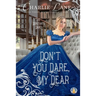 Don't You Dare, My Dear