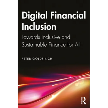 Digital Financial Inclusion: Towards Inclusive and Sustainable Finance for All