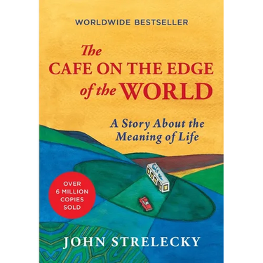 The Cafe on the Edge of the World: A Story about the Meaning of Life