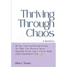 Thriving Through Chaos, A Manual: Be On Your Spiritual Grind So That You Bounce Back Quickly From Life's Curve Balls (and Pandemics Too)