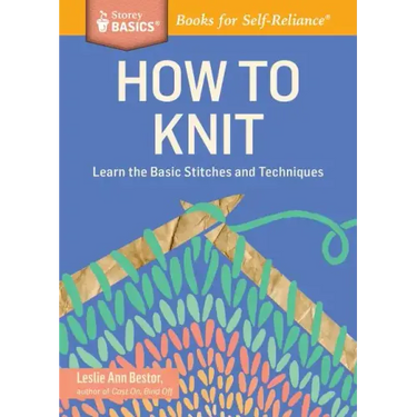 How to Knit: Learn the Basic Stitches and Techniques