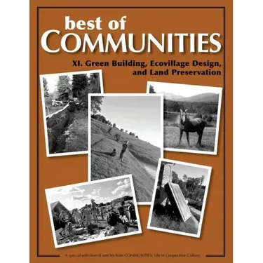Best of Communities: XI. Green Building, Ecovillage Design, and Land Preservatio