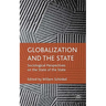 Globalization and the State: Sociological Perspectives on the State of the State