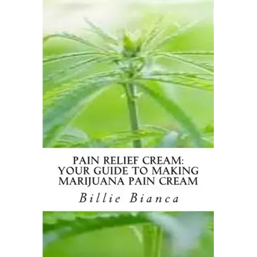 Pain Relief Cream: Your Guide to Making Marijuana Pain Cream: Your Guide to Making Marijuana Pain Cream