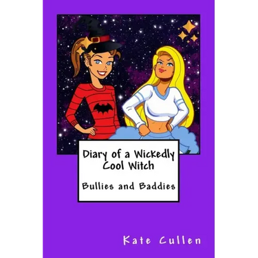 Diary of a Wickedly Cool Witch: Bullies and Baddies