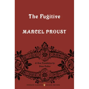 The Fugitive: In Search of Lost Time, Volume 6 (Penguin Classics Deluxe Edition)