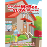 Grandma McBee, How Slow Can She Be? The Adventures of Grandma McBee