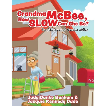 Grandma McBee, How Slow Can She Be? The Adventures of Grandma McBee