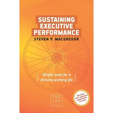 Sustaining Executive Performance: Simple Tools for a Thriving Working Life